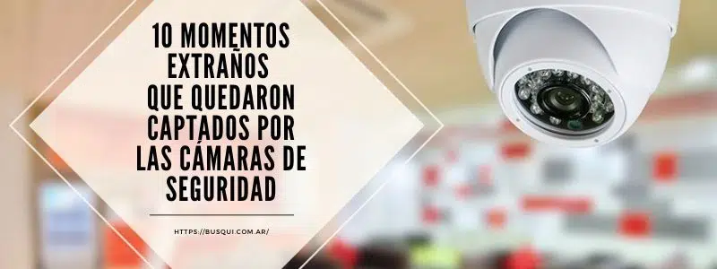 10 Momentos EXTRAÑOS que quedaron captados por las CÁMARAS DE SEGURIDAD