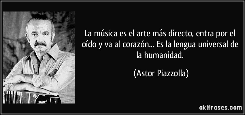 Las mejores frases de Astor Piazzolla