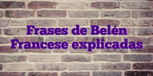 Frases de Belén Francese explicadas