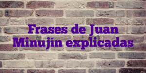 Frases de Juan Minujín explicadas