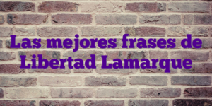 Las mejores frases de Libertad Lamarque