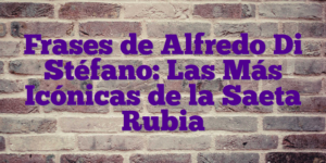 Frases de Alfredo Di Stéfano: Las Más Icónicas de la Saeta Rubia