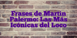 Frases de Martín Palermo: Las Más Icónicas del Loco