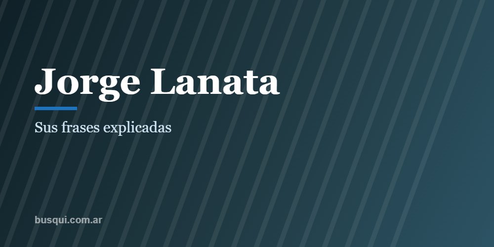 Las mejores frases de Jorge Lanata, explicadas